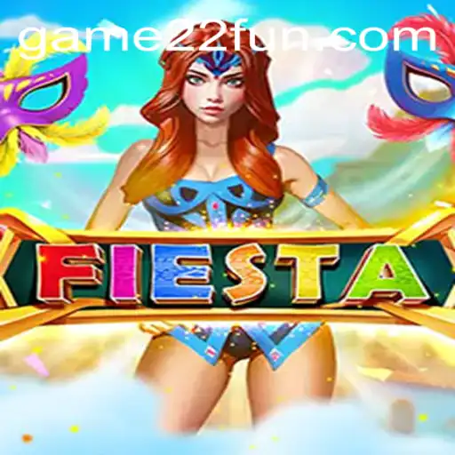 Fiesta: Unleashing the Joy of 22Fun