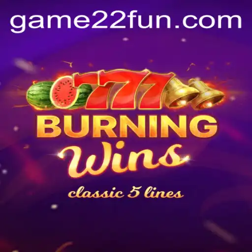 Discover the Thrill of BurningWins with 22Fun