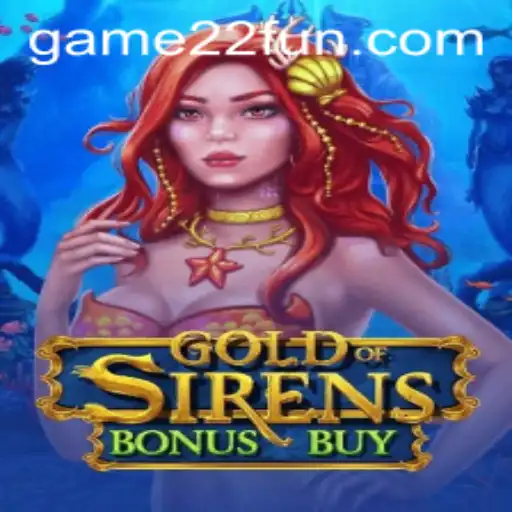 Discover the Thrill of GoldofSirensBonusBuy with 22Fun