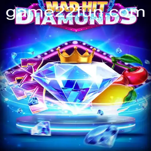 Discovering MadHitDiamonds: A Thrilling New Game on the Rise with 22Fun