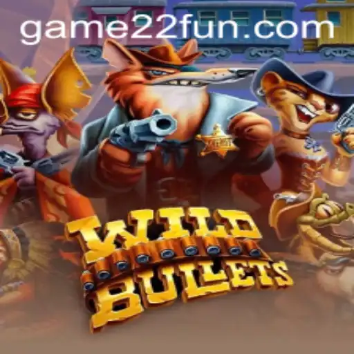 Discover the Exciting World of WildBullets: A 22Fun Adventure